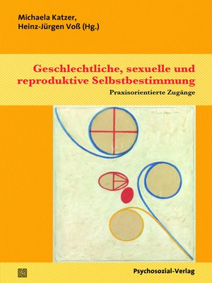 cover image of Geschlechtliche, sexuelle und reproduktive Selbstbestimmung